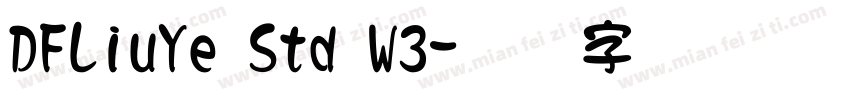 DFLiuYe Std W3字体转换